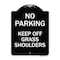 Signmission No Parking Keep Off Grass Shoulders Heavy-Gauge Aluminum Sign, 24" x 18", BW-1824-23712 A-DES-BW-1824-23712 - alternate 1